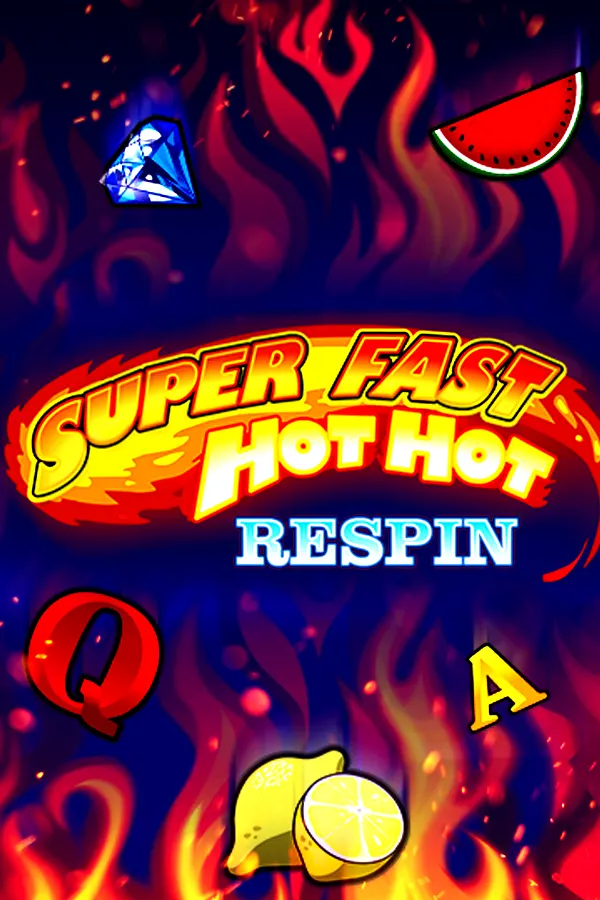 Super Fast Hot Hot Respin